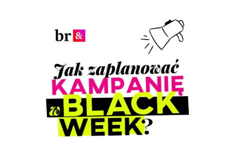 zastanawiasz siÄ™ jeszcze nad kampaniÄ… BLACK week?